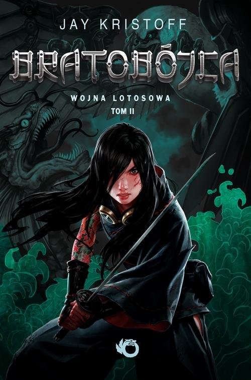 okładka Wojna lotosowa II Bratobójca książka | Jay Kristoff