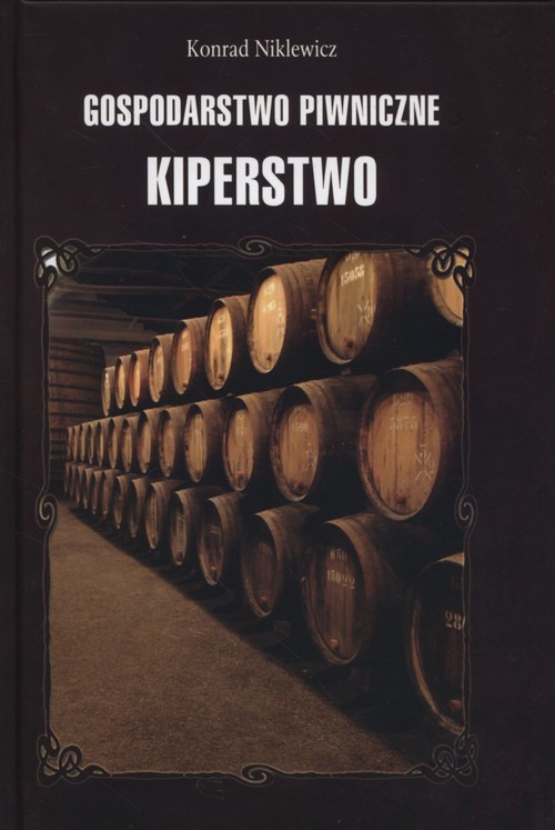 okładka Gospodarstwo piwniczne Kiperstwo książka | Niklewicz Konrad