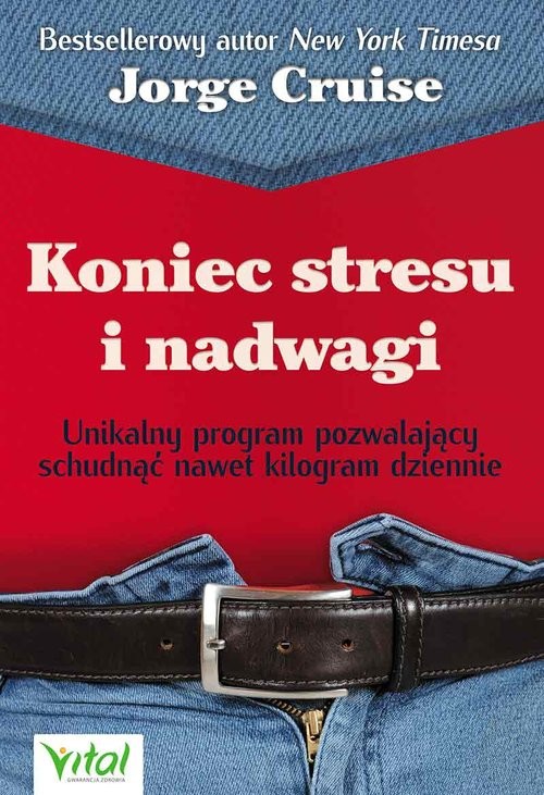okładka Koniec stresu i nadwagi Unikalny program pozwalający schudnąć nawet kilogram dziennie książka | Jorge Cruise
