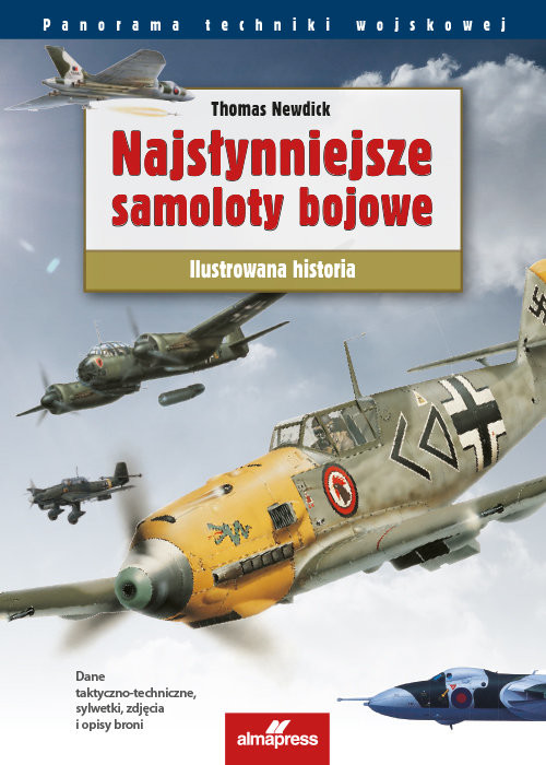 okładka Najsłynniejsze samoloty bojowe Ilustrowana historia książka | Thomas Newdick