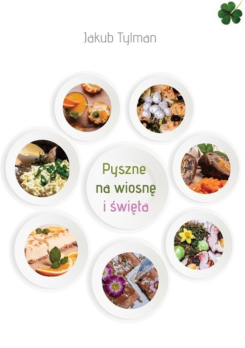 okładka Pyszne na wiosnę i święta książka | Tylman Jakub