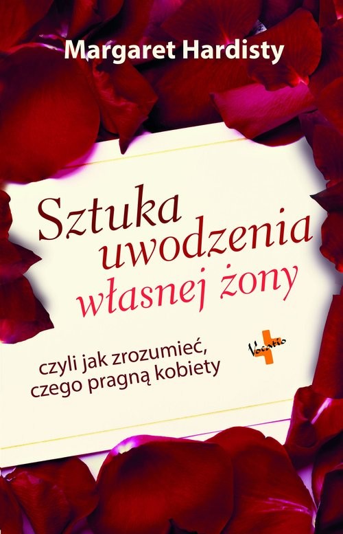 okładka Sztuka uwodzenia własnej żony czyli jak zrozumieć czego pragną kobiety książka | Margaret Hardisty
