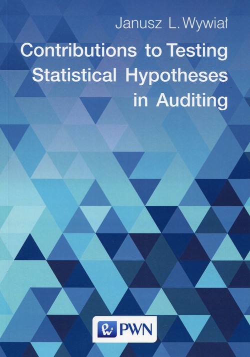 okładka Contributions to Testing Statistical Hypotheses in Auditing książka | Janusz L. Wywiał