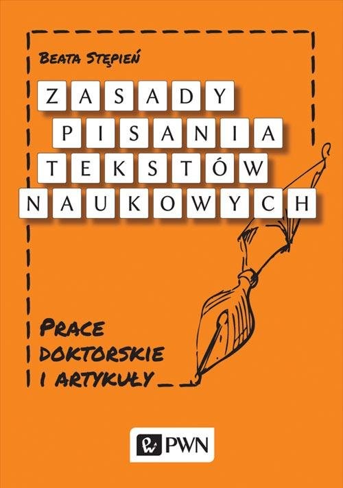 okładka Zasady pisania tekstów naukowych Prace doktorskie i artykuły książka | Beata Stępień