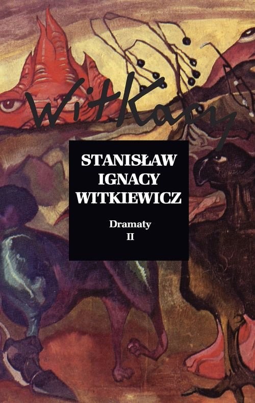 okładka Dramaty Tom 2 książka | Stanisław Ignacy Witkiewicz (Witkacy)