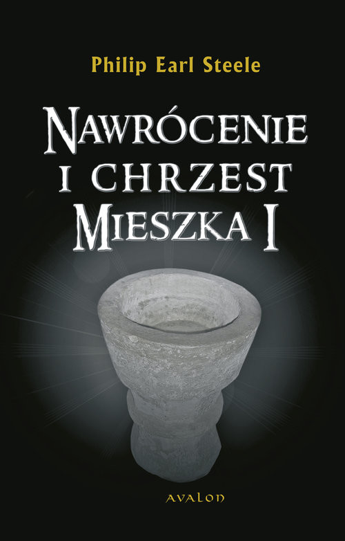 okładka Nawrócenie i chrzest Mieszka I książka | Philip Earl Steele