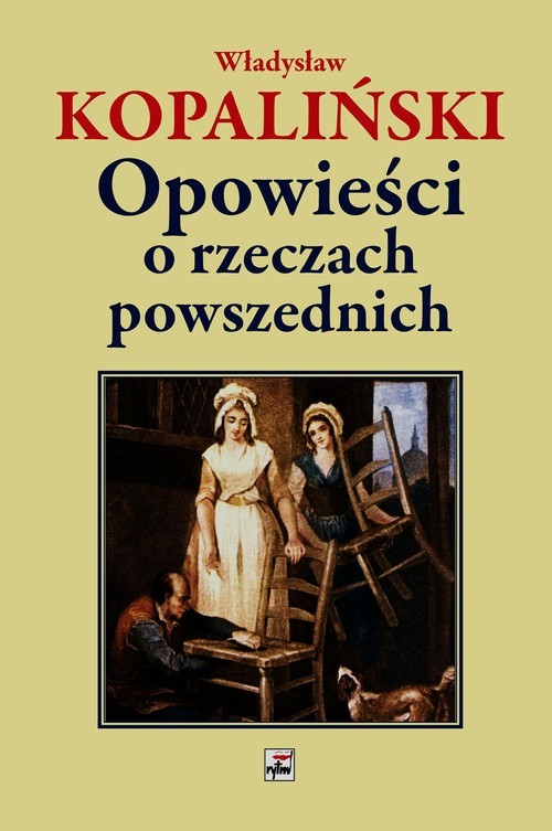 okładka Opowieści o rzeczach powszednich książka | Kopaliński Władysław