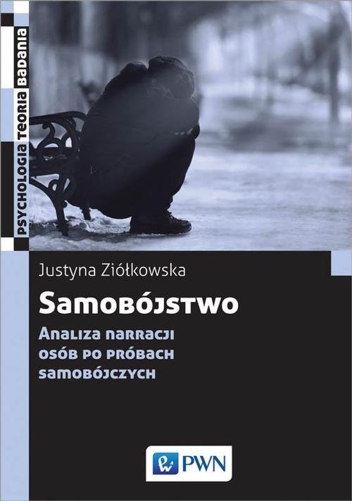okładka Samobójstwo Analiza narracji osób po próbach samobójczych książka | Justyna Ziółkowska