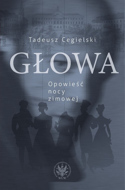okładka Głowa. Opowieść nocy zimowej książka | Tadeusz Cegielski