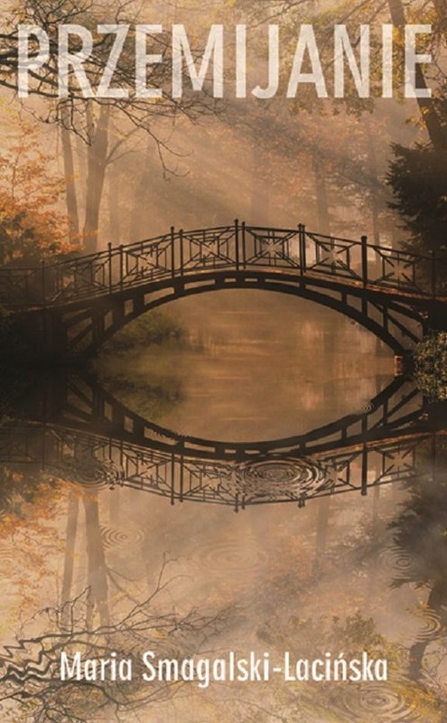 okładka Przemijanie książka | Smagalski-Lacińska Maria