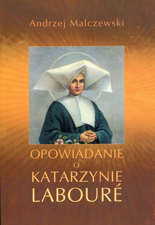 okładka Opowiadanie o Katarzynie Laboure książka | Andrzej Malczewski