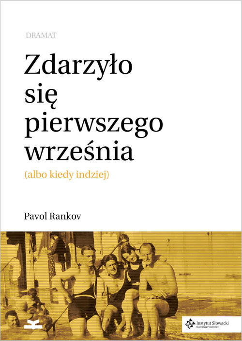 okładka Zdarzyło sie pierwszego września (albo kiedy indziej). Dramat książka | Pavol Rankov