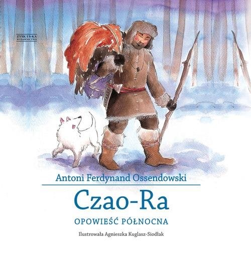 okładka Czao-Ra. Opowieść północna książka | Ferdynand Antoni Ossendowski