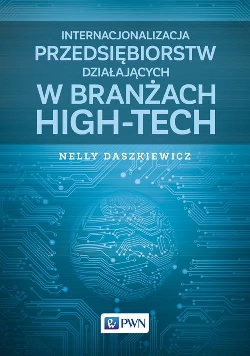 okładka Internacjonalizacja przedsiębiorstw działających w branżach high-tech książka | Nelly Daszkiewicz
