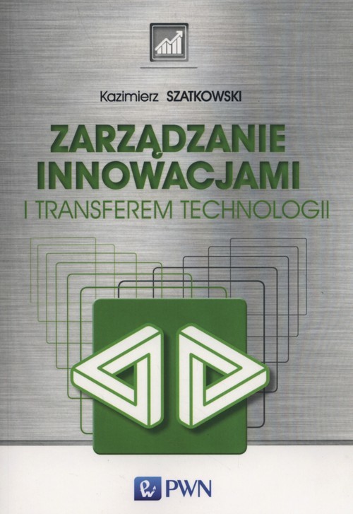 okładka Zarządzanie innowacjami i transferem technologii książka | Kazimierz Szatkowski