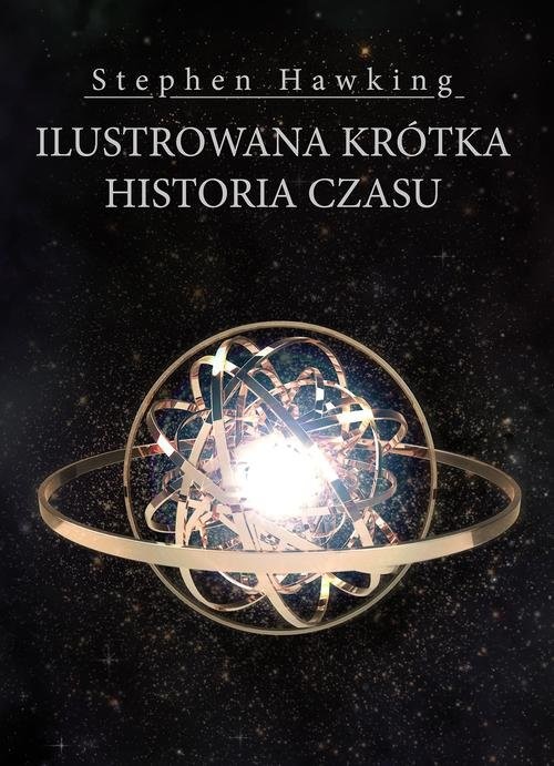 okładka Ilustrowana krótka historia czasu książka | Stephen Hawking