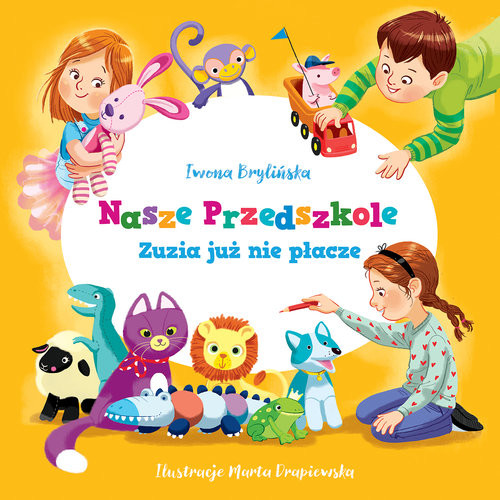okładka Nasze przedszkole Zuzia już nie płacze książka | Iwona Brylińska