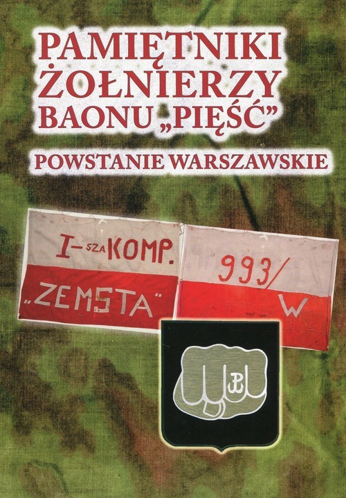 okładka Pamiętniki żołnierzy baonu Pięść Powstanie Warszawskie książka | Andrzej Zawadzki
