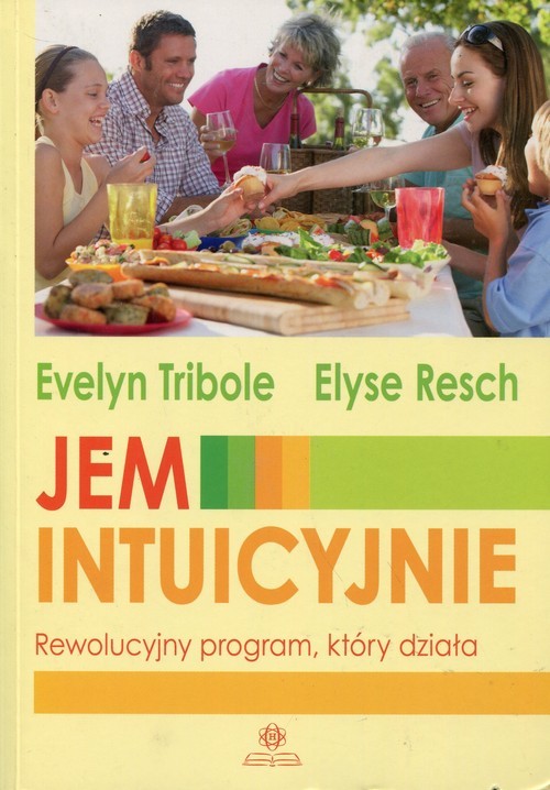 okładka Jem intuicyjnie Rewolucyjny program, który działa książka | Evelyn Tribole, Elyse Resch