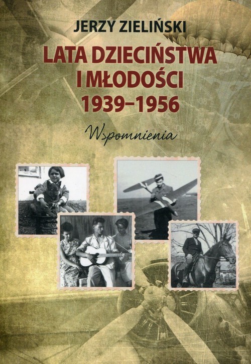 okładka Lata dzieciństwa i młodości 1939-1956 Wspomnienia książka | Jerzy Zieliński