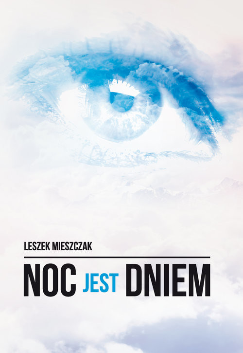 okładka Noc jest dniem książka | Leszek Mieszczak
