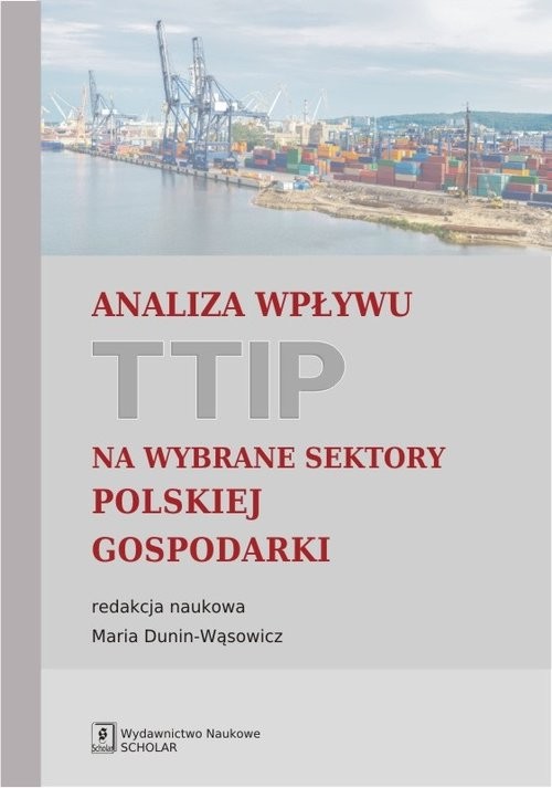 okładka Analiza wpływu TTIP na wybrane sektory polskiej gospodarki książka