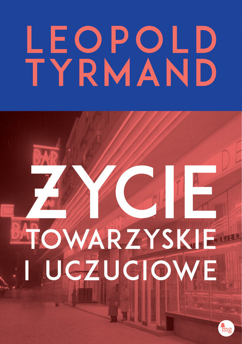 okładka Życie towarzyskie i uczuciowe książka | Leopold Tyrmand