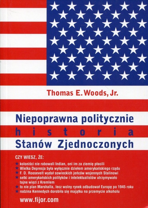 okładka Niepoprawna politycznie historia Stanów Zjednoczonych książka | Thomas E. Woods