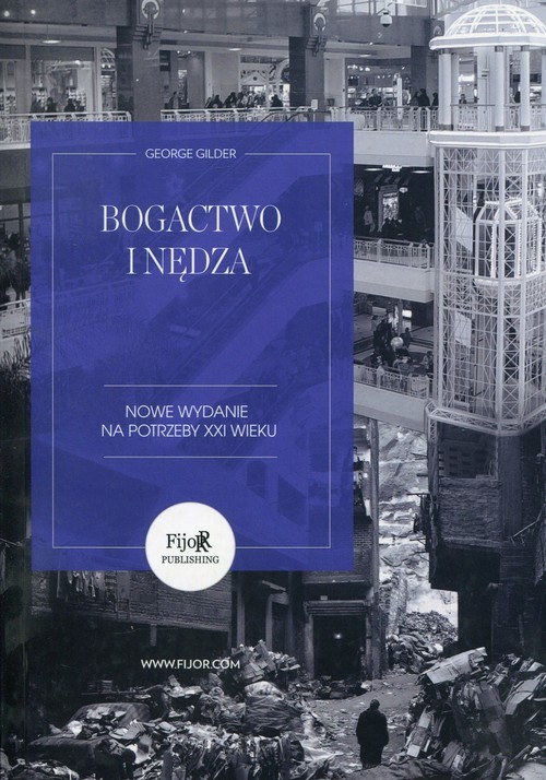 okładka Bogactwo i nędza Nowe wydanie na potrzeby XXI wieku książka | George Gilder