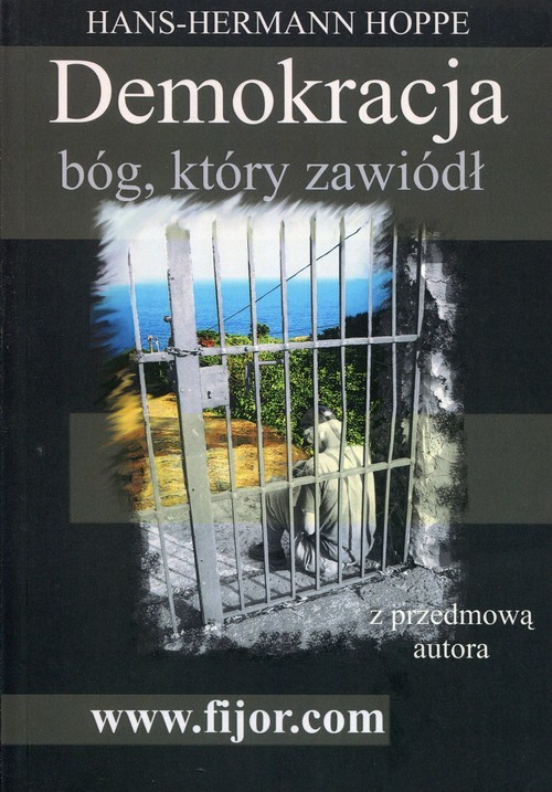 okładka Demokracja bóg który zawiódł z przedmową autora książka | Hoppe Hans-Hermann