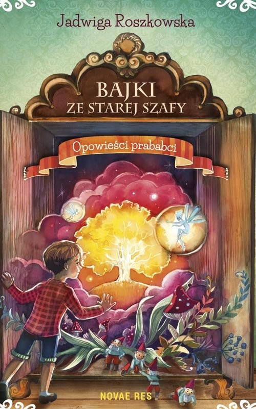 okładka Bajki ze starej szafy Opowieści prababci książka | Jadwiga Roszkowska
