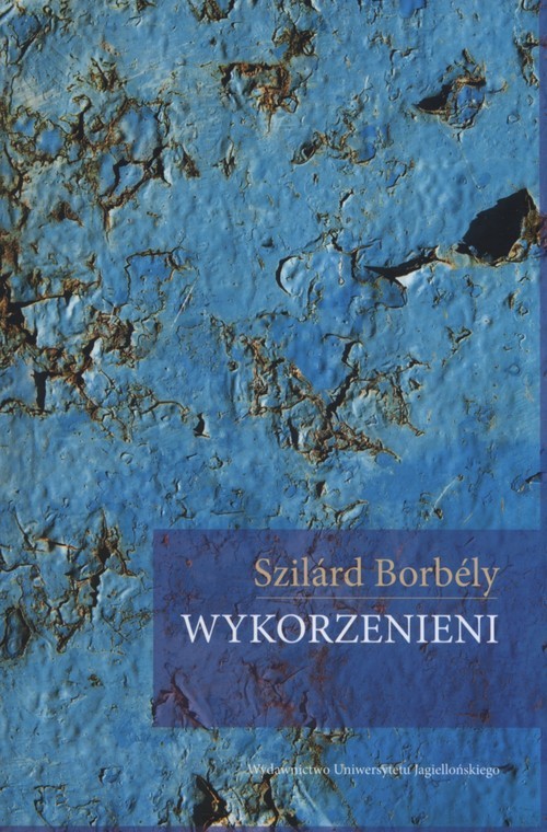 okładka Wykorzenieni książka | Szilárd Borbély