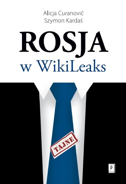 okładka Rosja w WikiLeaks książka | Alicja Curanović, Szymon Kardaś