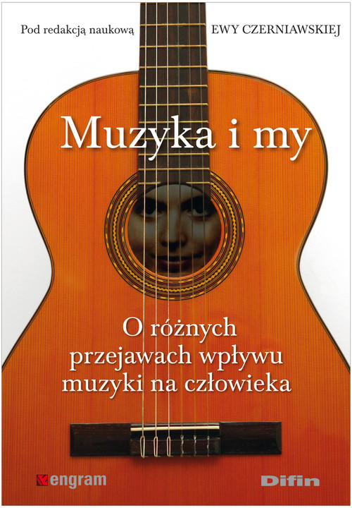 okładka Muzyka i my O różnych przejawach wpływu muzyki na człowieka książka