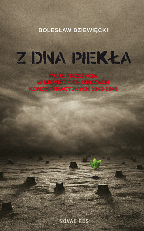 okładka Z dna piekła Moje przeżycia w niemieckich obozach koncentracyjnych 1943-1945 książka | Bolesław Dziewięcki