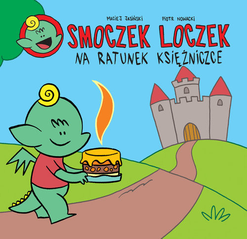 okładka Smoczek loczek na ratunek Księżniczce książka | Maciej Jasiński, Piotr Nowacki