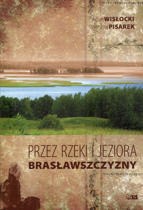 okładka Przez rzeki i jeziora Brasławszczyzny książka | Adam Wisłocki, Stanisław Pisarek