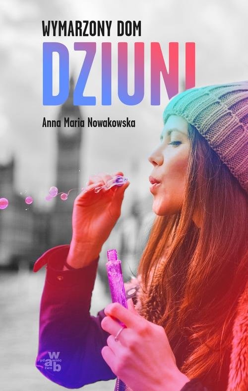 okładka Wymarzony dom Dziuni książka | Anna Maria Nowakowska