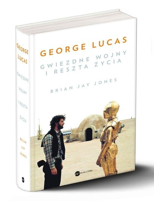 okładka George Lucas Gwiezdne wojny i reszta życia książka | Brian Jay Jones