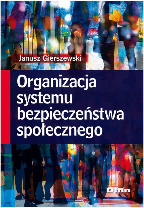 okładka Organizacja systemu bezpieczeństwa społecznego książka | Gierszewski Janusz