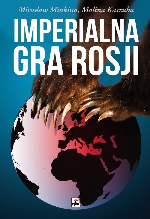 okładka Imperialna gra Rosji książka | Malina Kaszuba, Minkina Mirosław