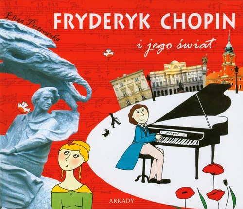 okładka Fryderyk Chopin i jego świat książka | Eliza Piotrowska