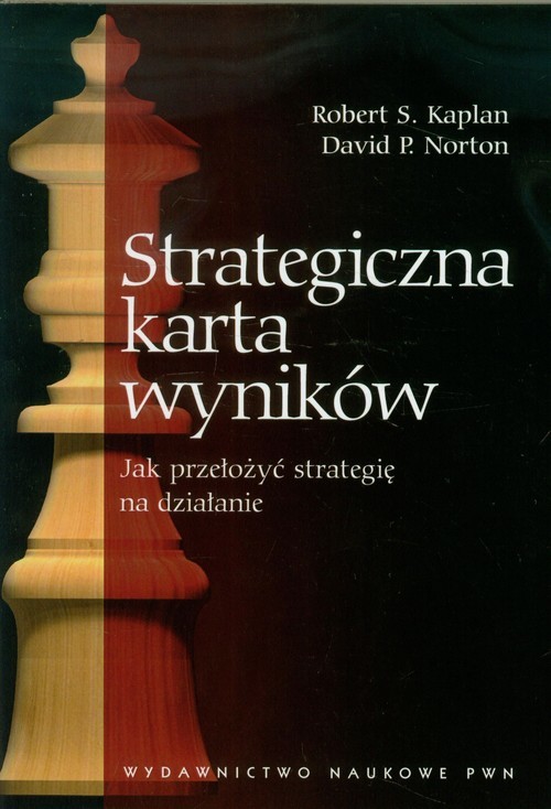 okładka Strategiczna karta wyników Jak przełozyć strategię na działanie książka | Robert S. Kaplan, David P. Norton