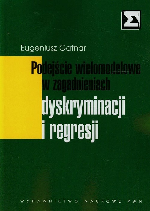okładka Podejscie wielomodelowe w zagadnieniach dyskryminacji i regresji książka | Eugeniusz Gatnar