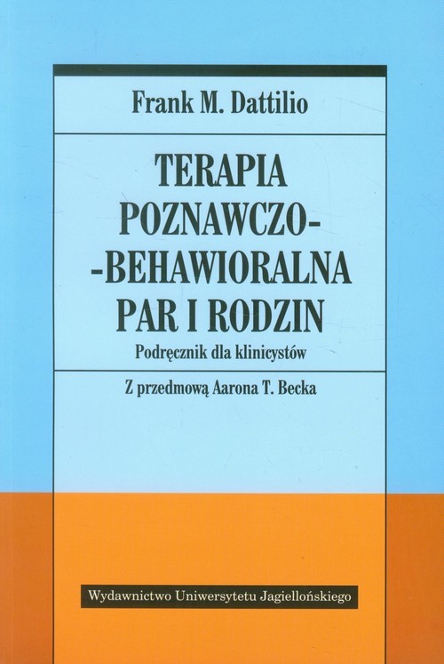 okładka Terapia poznawczo-behawioralna par i rodzin Podręcznik dla klinicystów książka | Frank M. Dattilio