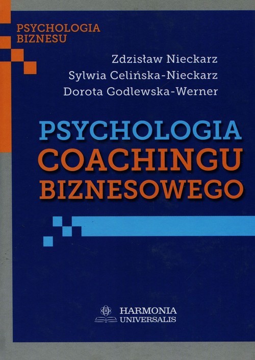 okładka Psychologia coachingu biznesowego książka | Zdzisław Nieckarz, Sylwia Celińska-Nieckarz, Dorota Godlewska-Werner