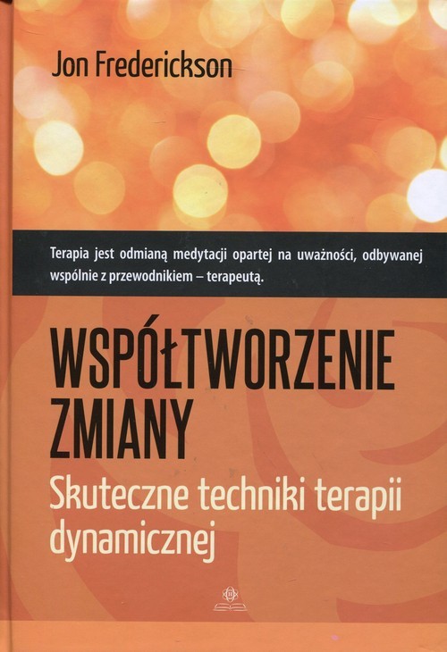 okładka Współtworzenie zmiany Skuteczne techniki terapii dynamicznej książka | Jon Frederickson