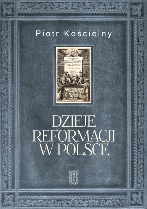 okładka Dzieje reformacji w Polsce książka | Piotr Kościelny