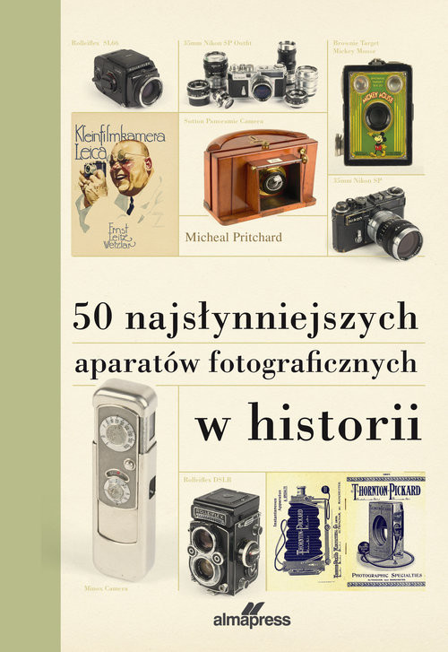 okładka 50 najsłynniejszych aparatów fotograficznych w historii książka | Pritchard Michael