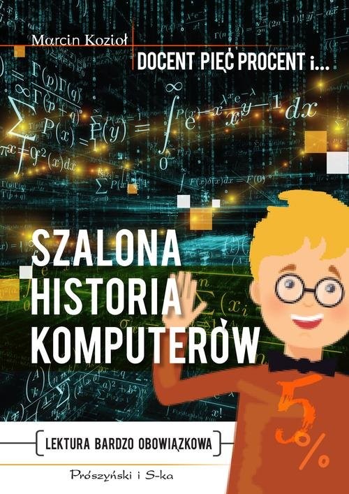 okładka Szalona historia komputerów książka | Marcin Kozioł